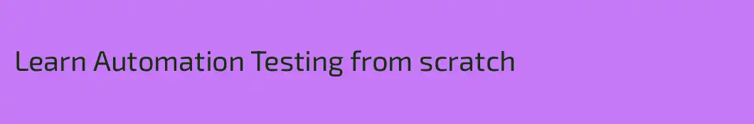 Learn Automation Testing from scratch